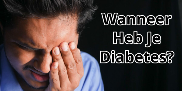 Wanneer Heb Je Suikerziekte? 7 Kenmerken van Diabetes