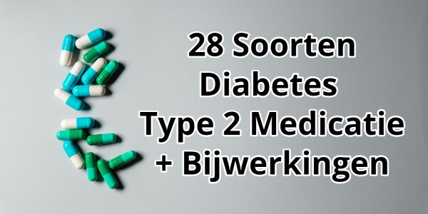 28 Soorten Medicatie Bij Diabetes Type 2 (Compleet Overzicht)