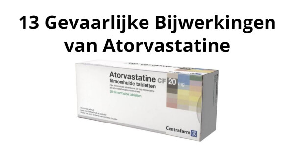 13 Veelvoorkomende & Gevaarlijke Bijwerkingen van Atorvastatine