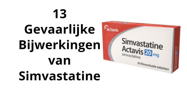 13 Veelvoorkomende & Gevaarlijke Bijwerkingen van Simvastatine 13 Veelvoorkomende & Gevaarlijke Bijwerkingen van Simvastatine