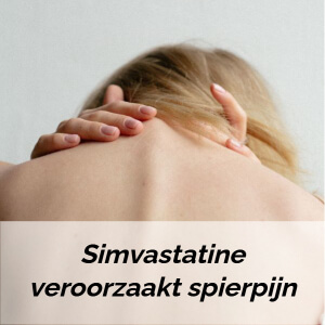 Bijwerkingen van Simvastatine veroorzaakt spierpijn Bijwerkingen van Simvastatine veroorzaakt spierpijn