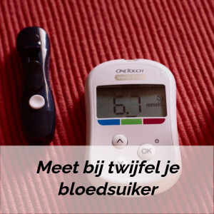 Meet bij twijfel je bloedsuiker