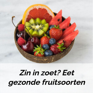 Zin in zoet_ Eet gezonde fruitsoorten