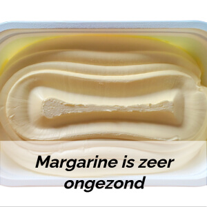 Margarine is zeer ongezond