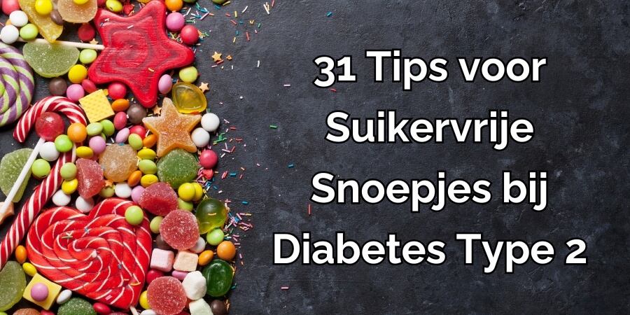 31 Tips Voor Suikervrije Snoepjes Bij Diabetes Type 2 31 Tips Voor Suikervrije Snoepjes Bij Diabetes Type 2