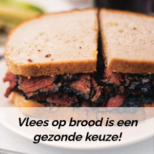 Vlees op brood is een gezonde keuze!