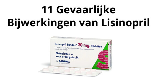 11 Veelvoorkomende & Gevaarlijke Bijwerkingen van Lisinopril