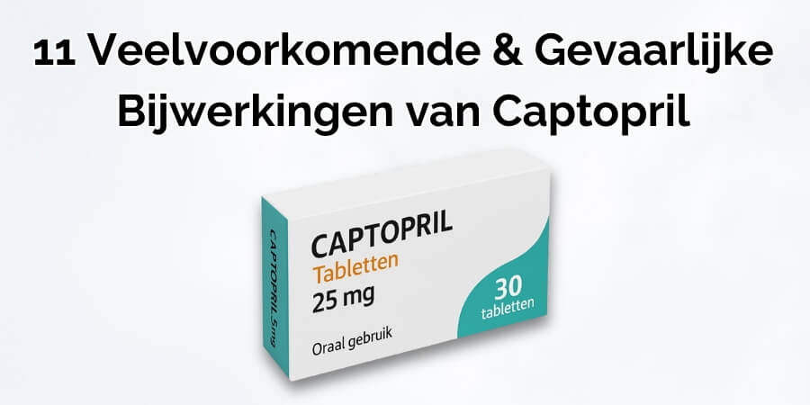 11 Veelvoorkomende & Gevaarlijke Bijwerkingen van Captopril