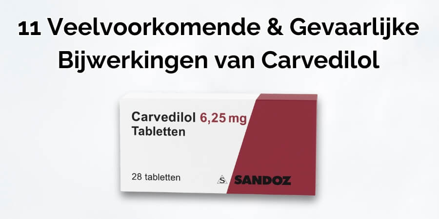 11 Veelvoorkomende & Gevaarlijke Bijwerkingen van Carvedilol