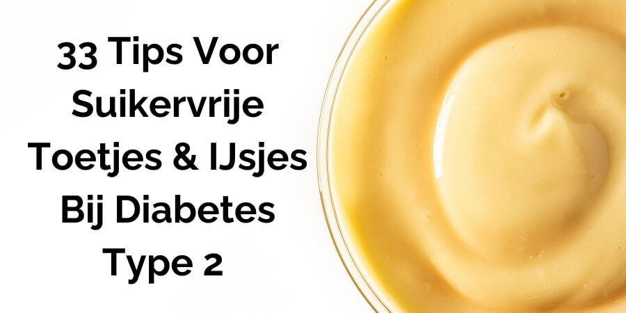 33 Tips voor Suikervrije IJsjes & Toetjes bij Diabetes Type 2