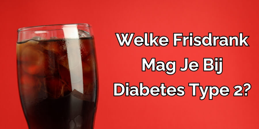 welke frisdranken mag bij diabetes type 2