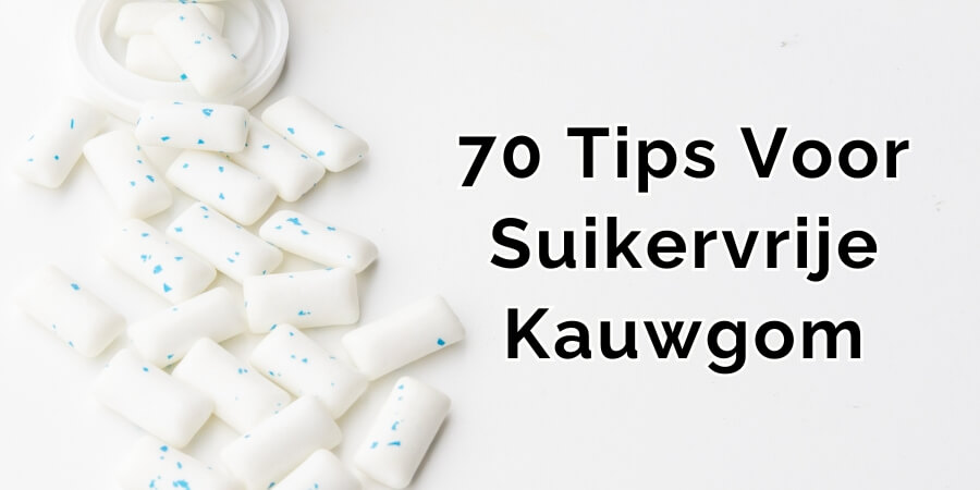 tips suikervrije kauwgom