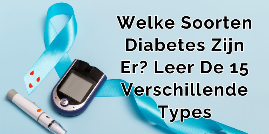 welke soorten diabetes zijn er welke soorten diabetes zijn er
